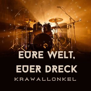 Eure Welt, Euer Dreck